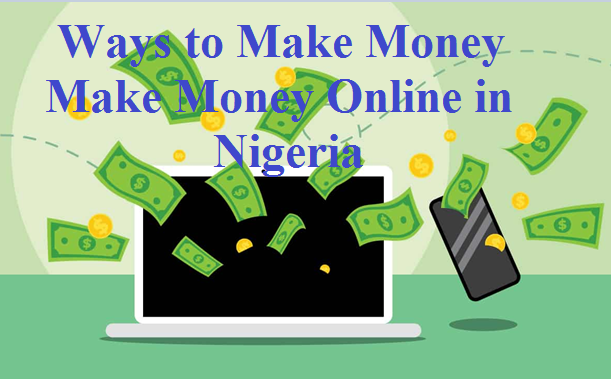 Ways to Make Money Online in Nigeria